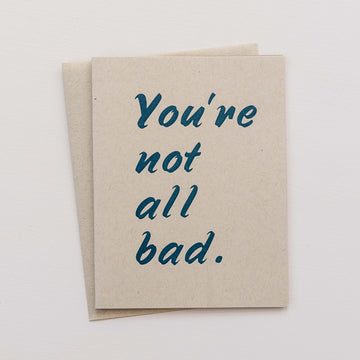 You're not all bad.